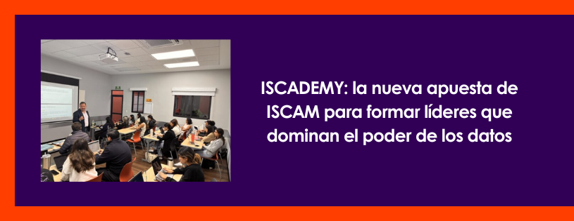 ISCAM da un paso más en su misión data-driven. 🚀